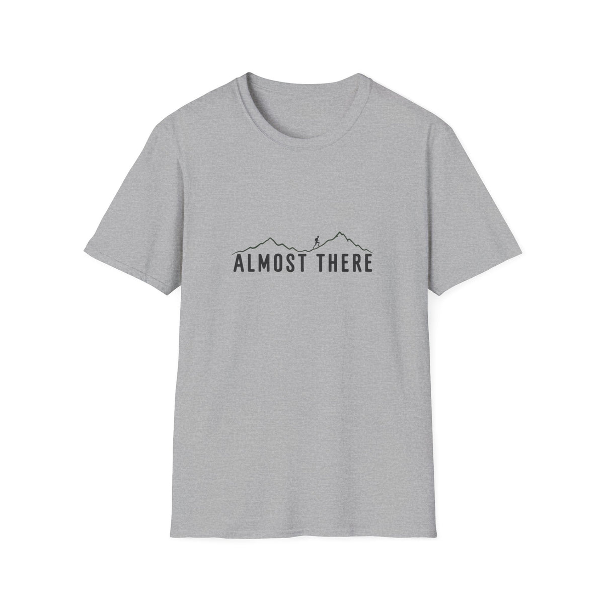 Almost There T-Shirt