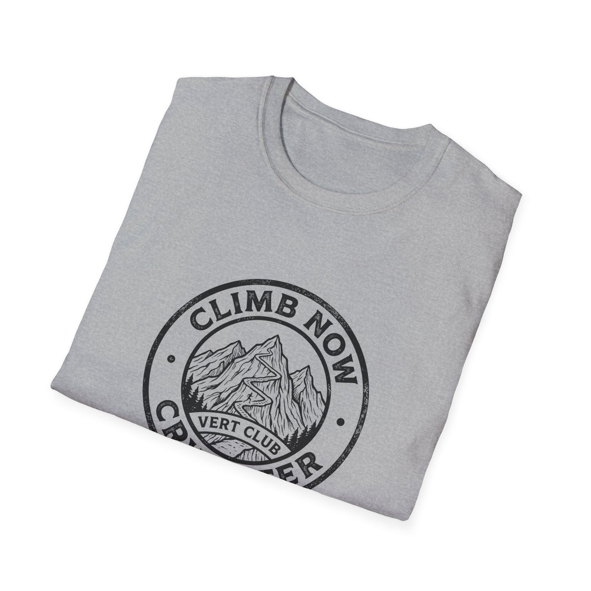 Climb Now, Cry Later T-Shirt