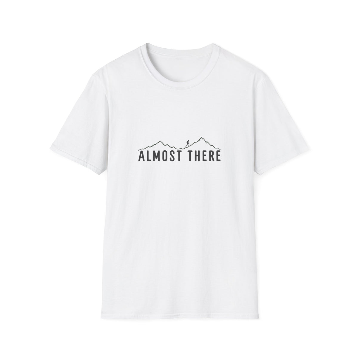 Almost There T-Shirt