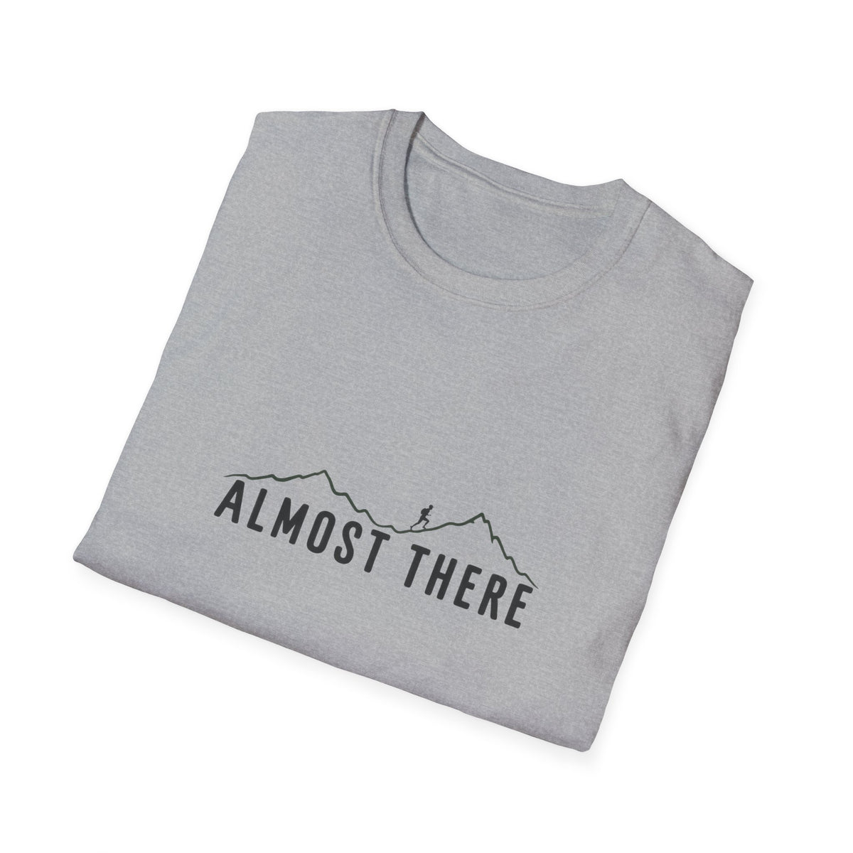 Almost There T-Shirt