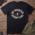 Mountain Doesn't Care T-Shirt