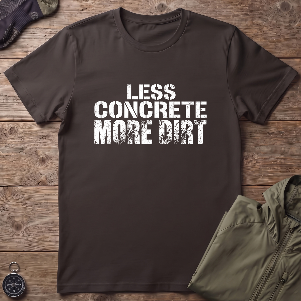 More Dirt T-Shirt