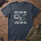 GPS Says No T-Shirt
