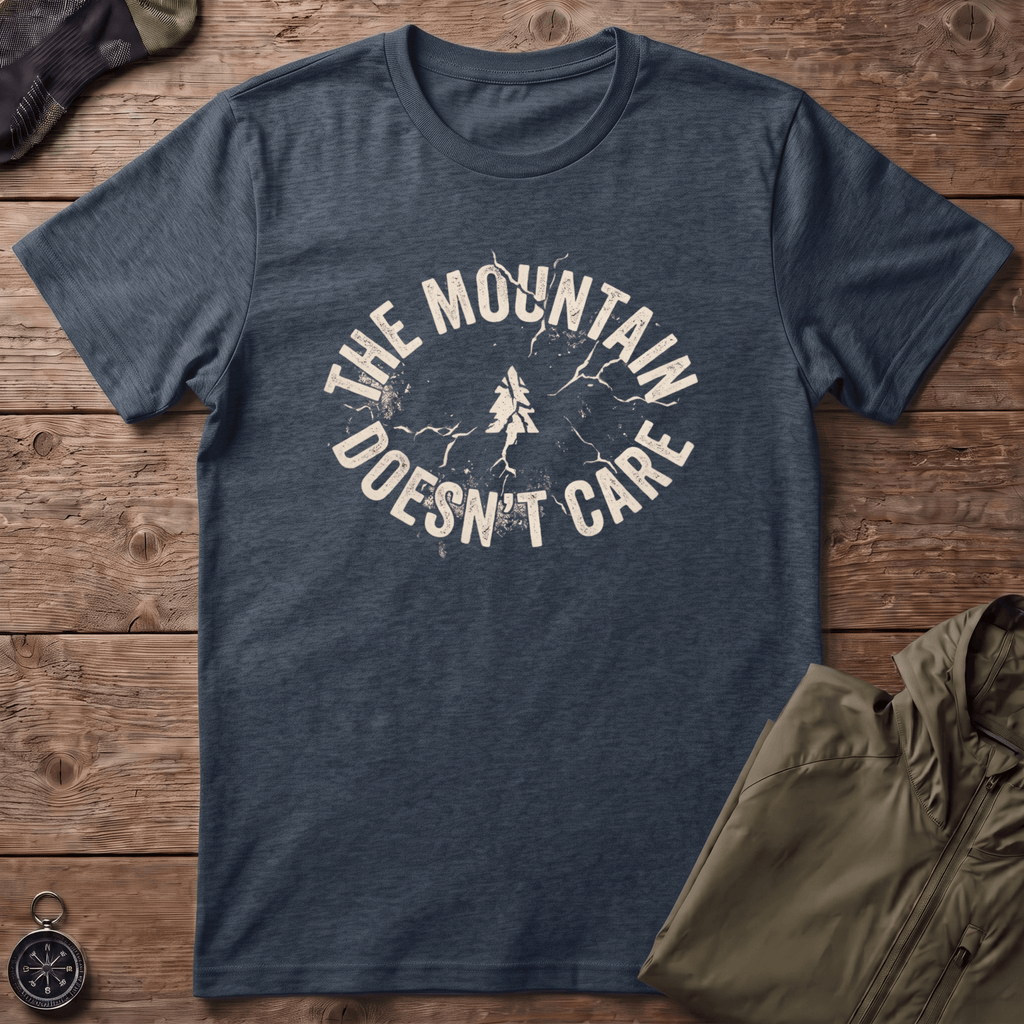Mountain Doesn't Care T-Shirt