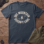 Mountain Doesn't Care T-Shirt
