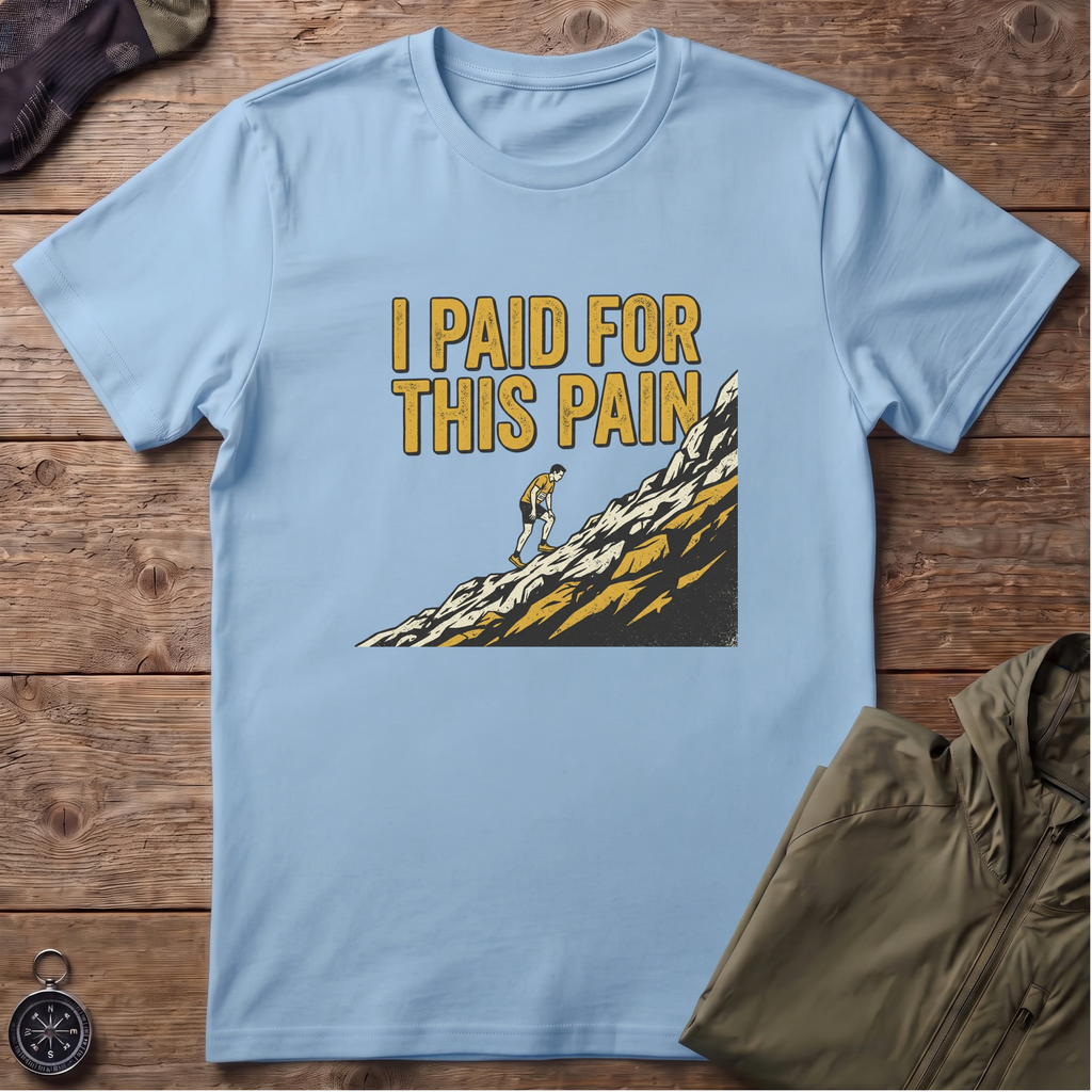 Paid For This Pain T-Shirt