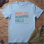 Mom's Out Running Hills T-Shirt