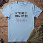 Mom Break T-Shirt