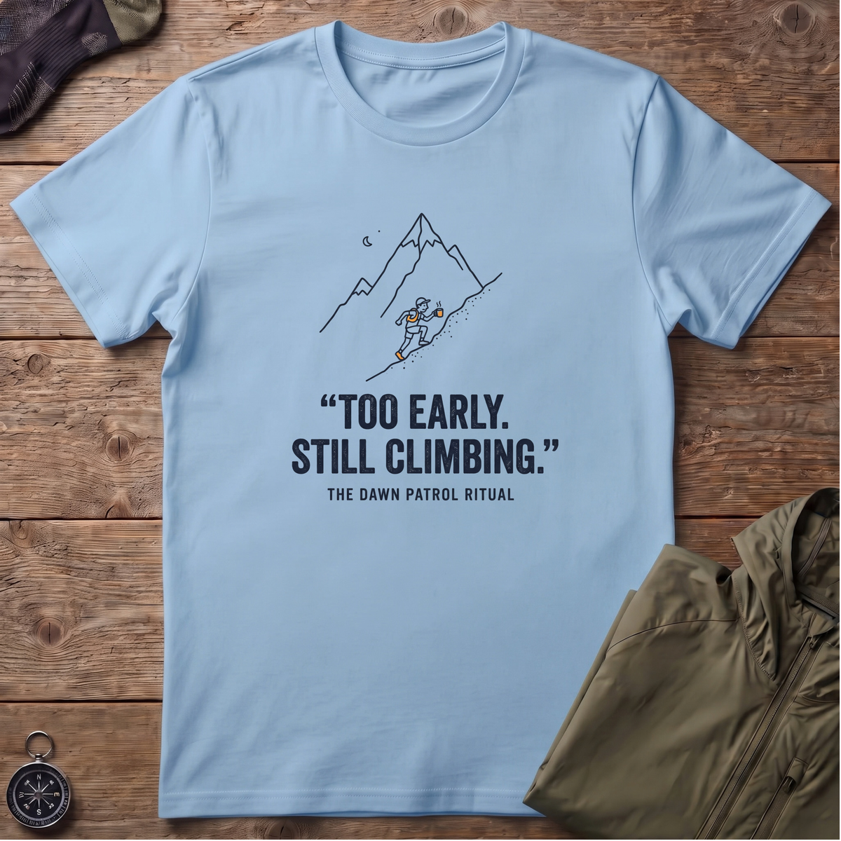 Too Early T-Shirt