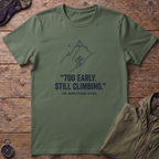 Too Early T-Shirt