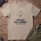 Too Early T-Shirt