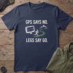GPS Says No T-Shirt