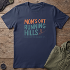 Mom's Out Running Hills T-Shirt