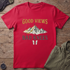 Good Views, Bad Knees T-Shirt