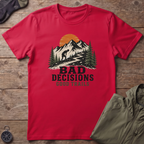 Bad Decisions T-Shirt