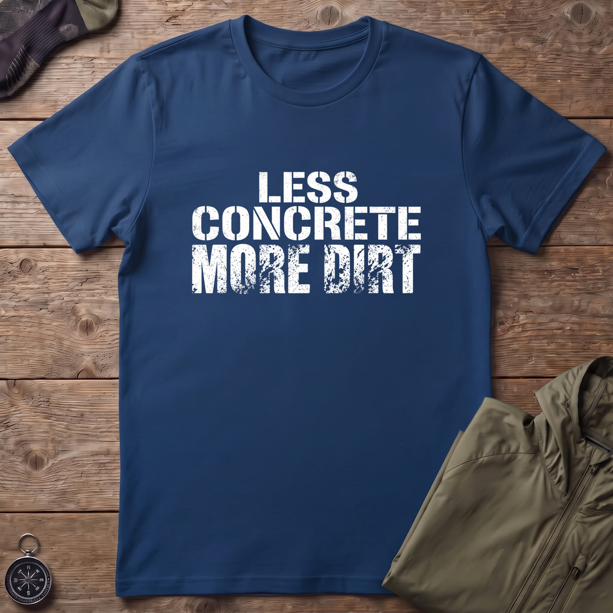 More Dirt T-Shirt