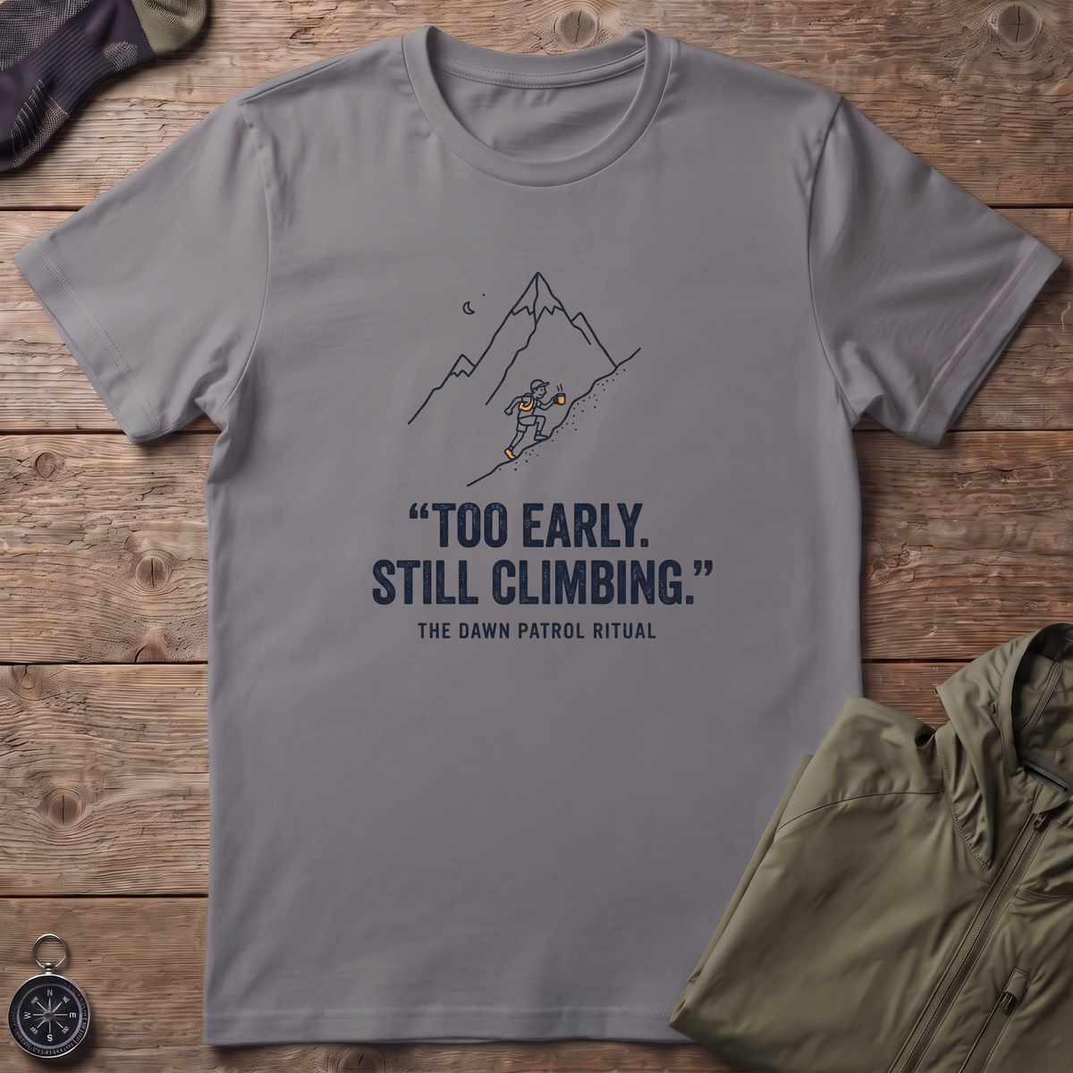 Too Early T-Shirt