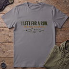 Left Hours Ago T-Shirt