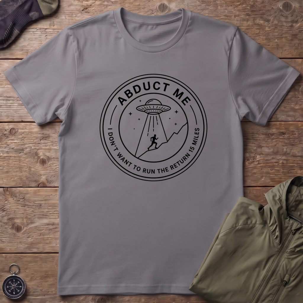 Abduct Me T-Shirt