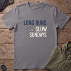 Long Runs, Slow Sundays T-Shirt