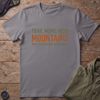 Trail Moms Need Mountains T-Shirt