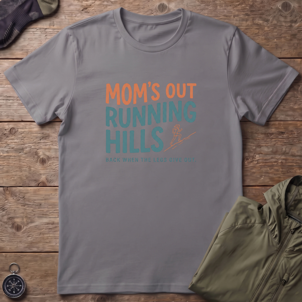 Mom's Out Running Hills T-Shirt
