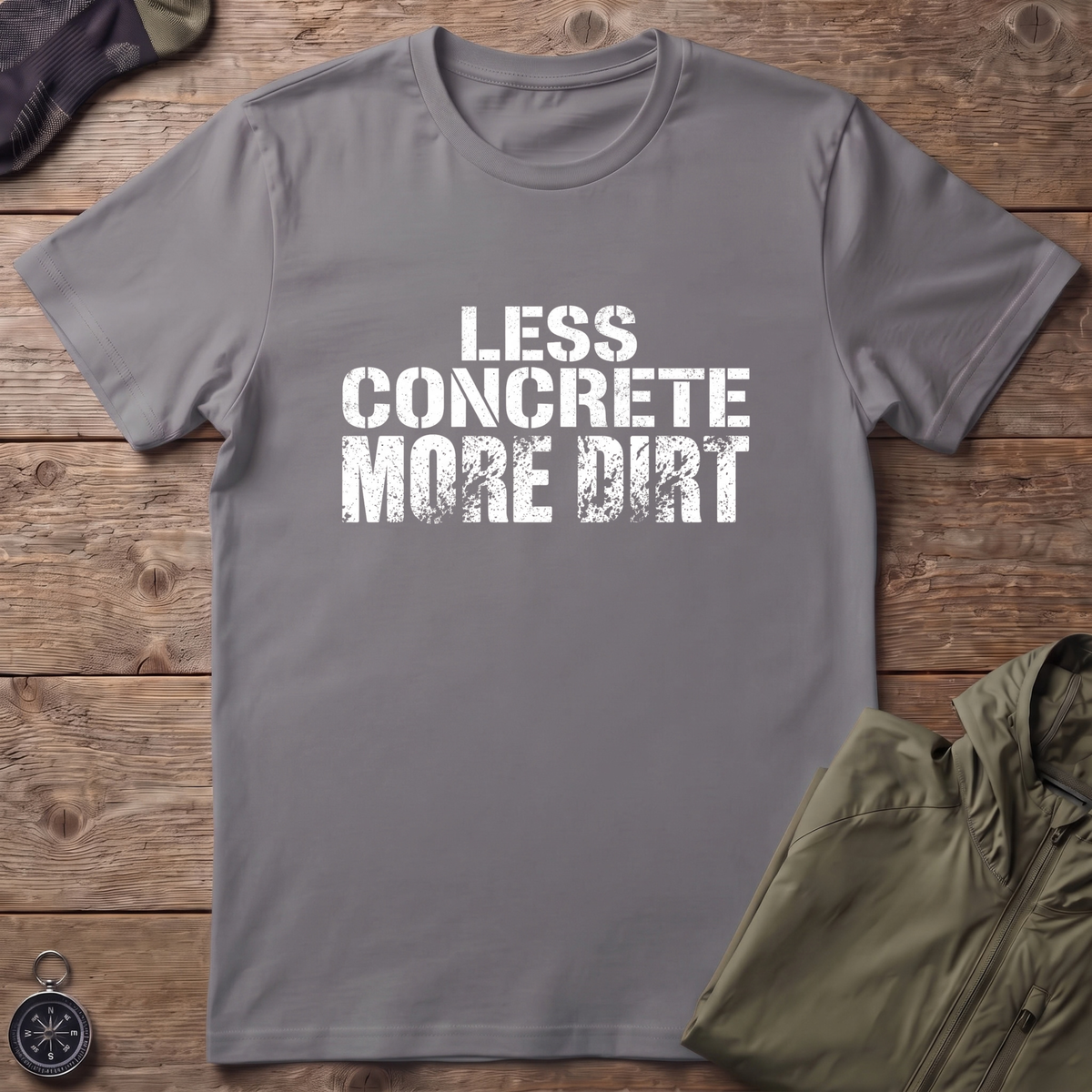 More Dirt T-Shirt