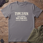 Ask Me Tomorrow T-Shirt