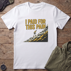 Paid For This Pain T-Shirt