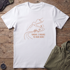 Drove 2 Hours T-Shirt